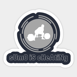 Sumo is cheating Powerlifting Sticker